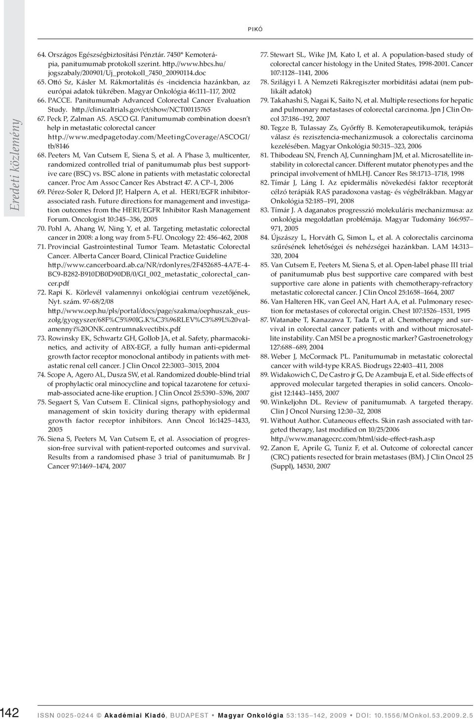 gov/ct/show/nct00115765 67. Peck P, Zalman AS. ASCO GI. Panitumumab combination doesn t help in metastatic colorectal cancer http.//www.medpagetoday.com/meetingcoverage/ascogi/ tb/8146 68.