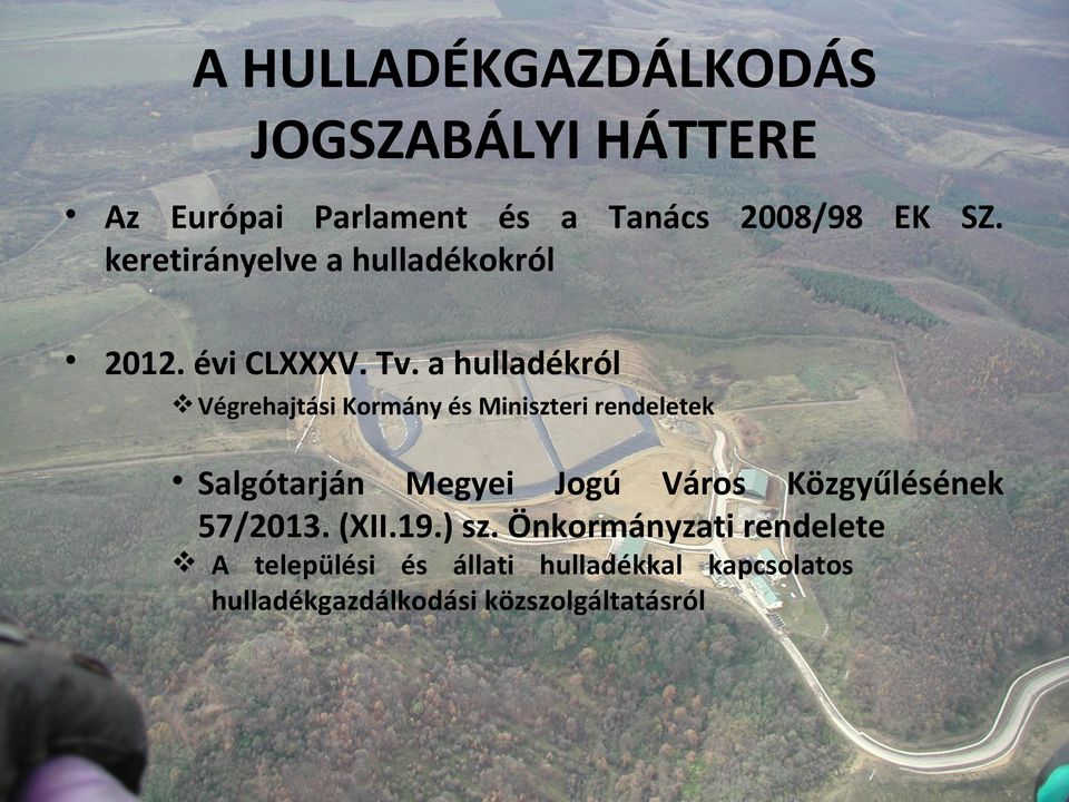 a hulladékról Végrehajtási Kormány és Miniszteri rendeletek Salgótarján Megyei Jogú Város