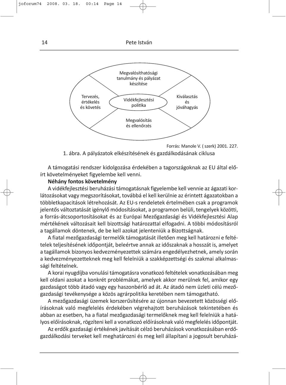 Manole V. ( szerk) 2001. 227. 1. ábra.