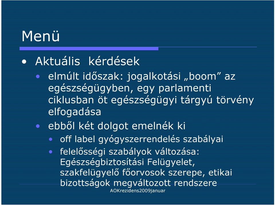 emelnék ki off label gyógyszerrendelés szabályai felelősségi szabályok változása: