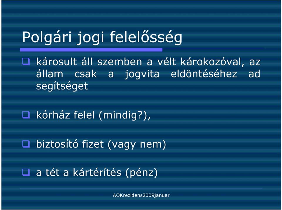 eldöntéséhez ad segítséget kórház felel (mindig?