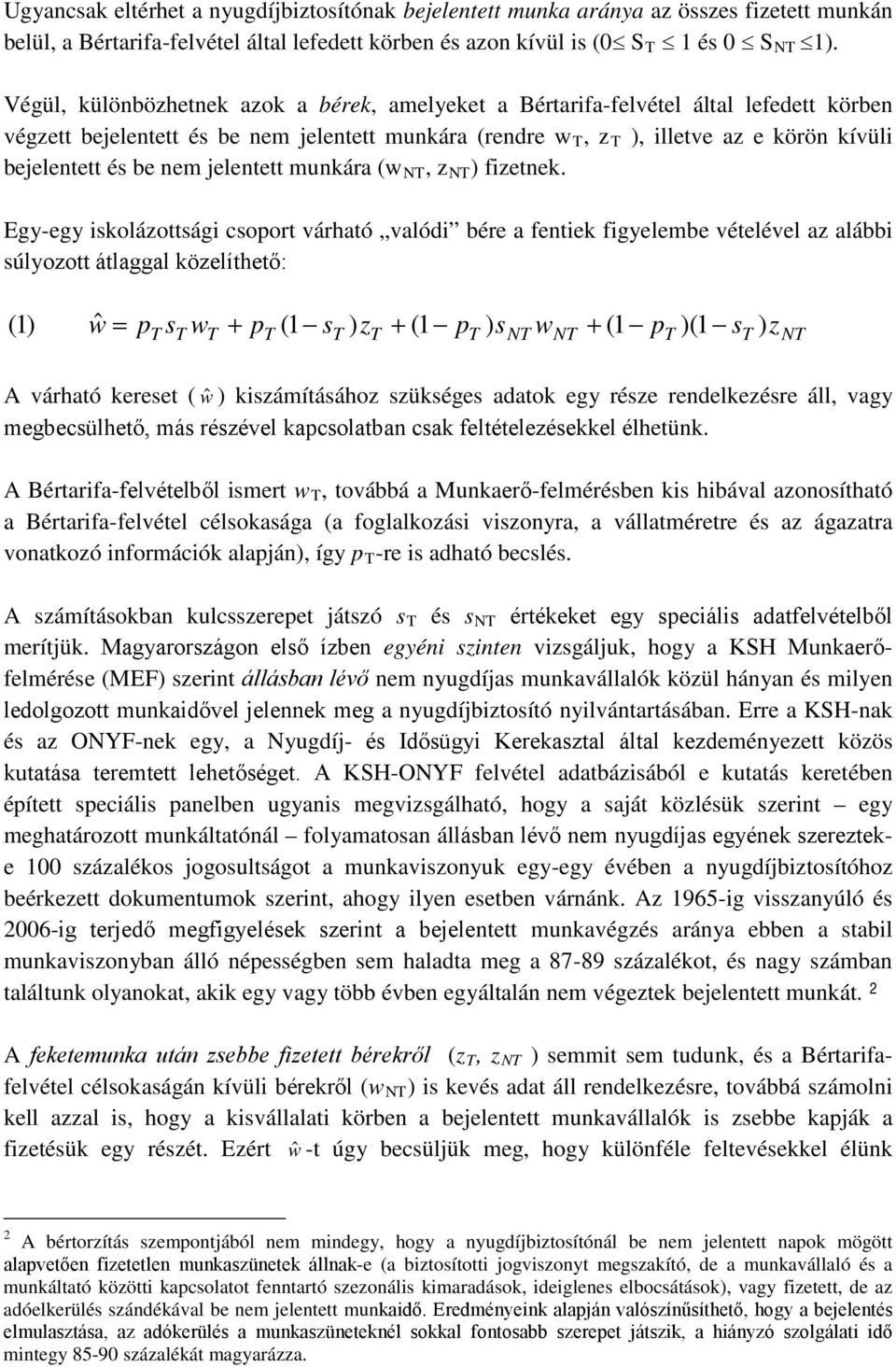 be nem jelentett munkára (w NT, z NT ) fizetnek.