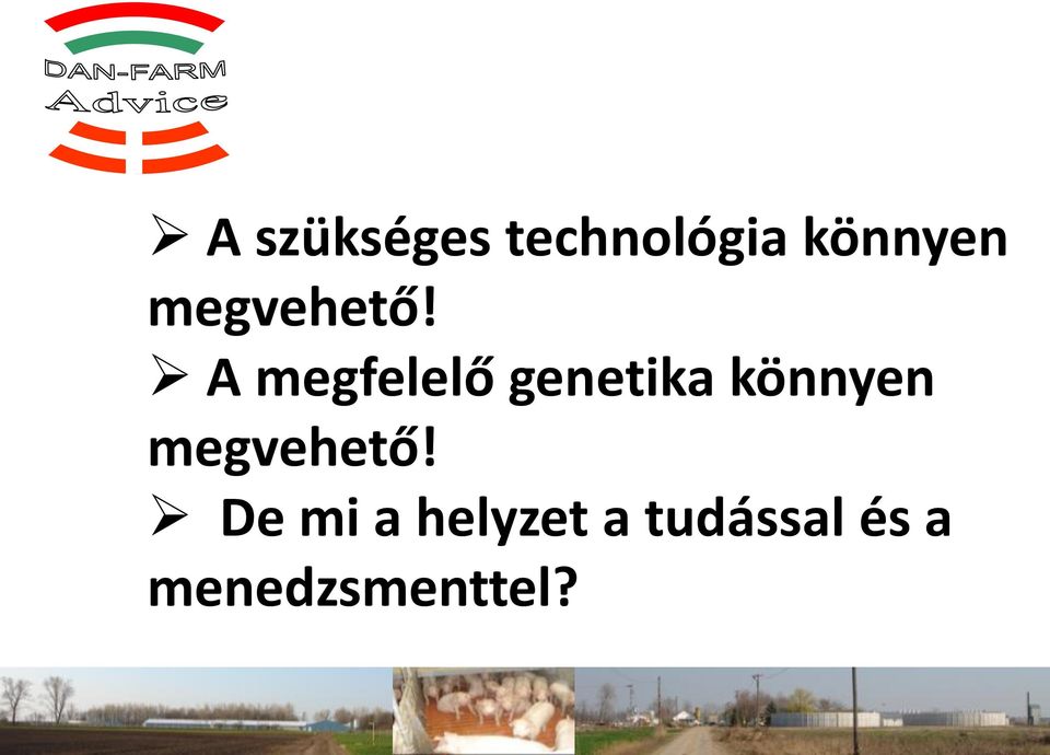 A megfelelő genetika könnyen  De