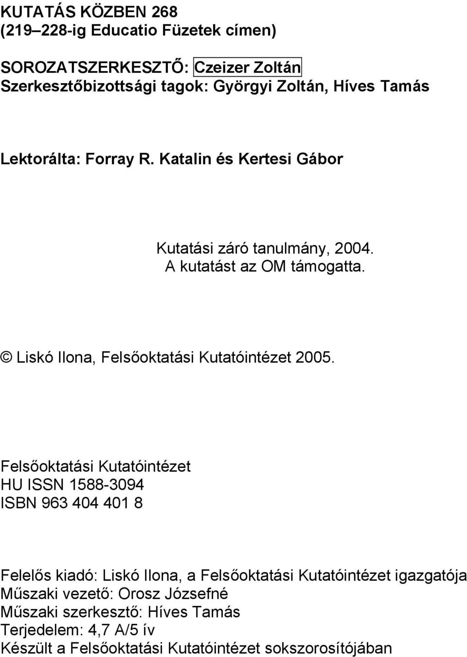 Liskó Ilona, Felsőoktatási Kutatóintézet 2005.