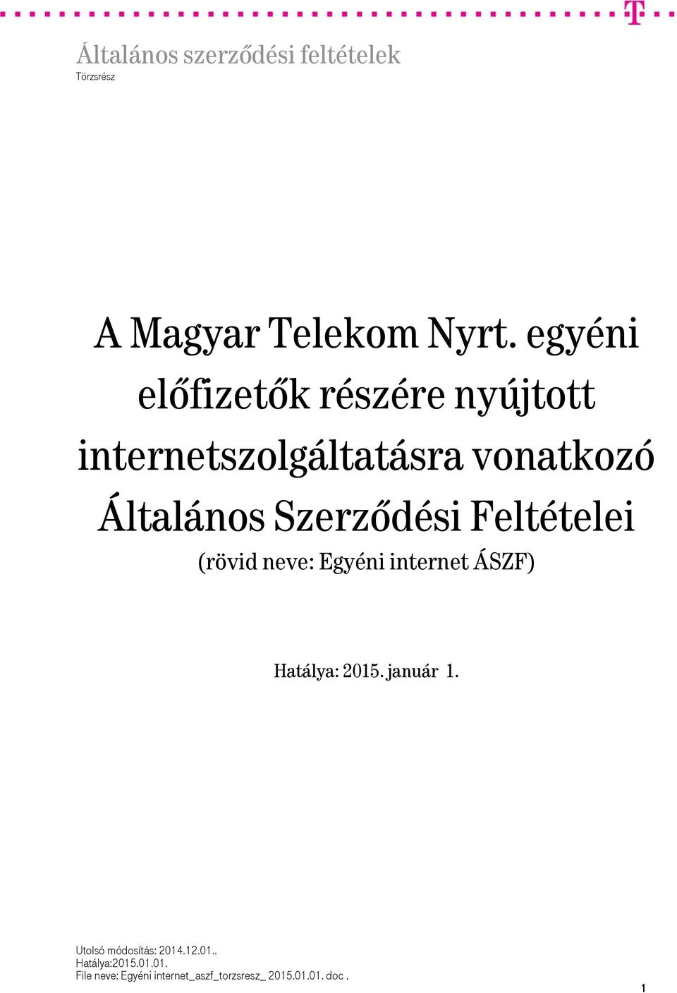 internetszolgáltatásra vonatkozó Általános