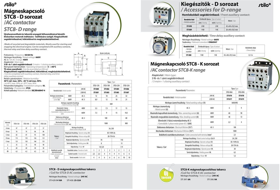 Can be completed with auxiliary contacts, thermal relay and time delay auxiliary contact.