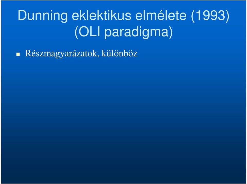 vállalat-, kereskedelem-, lokalizációs elméletek szintézise T