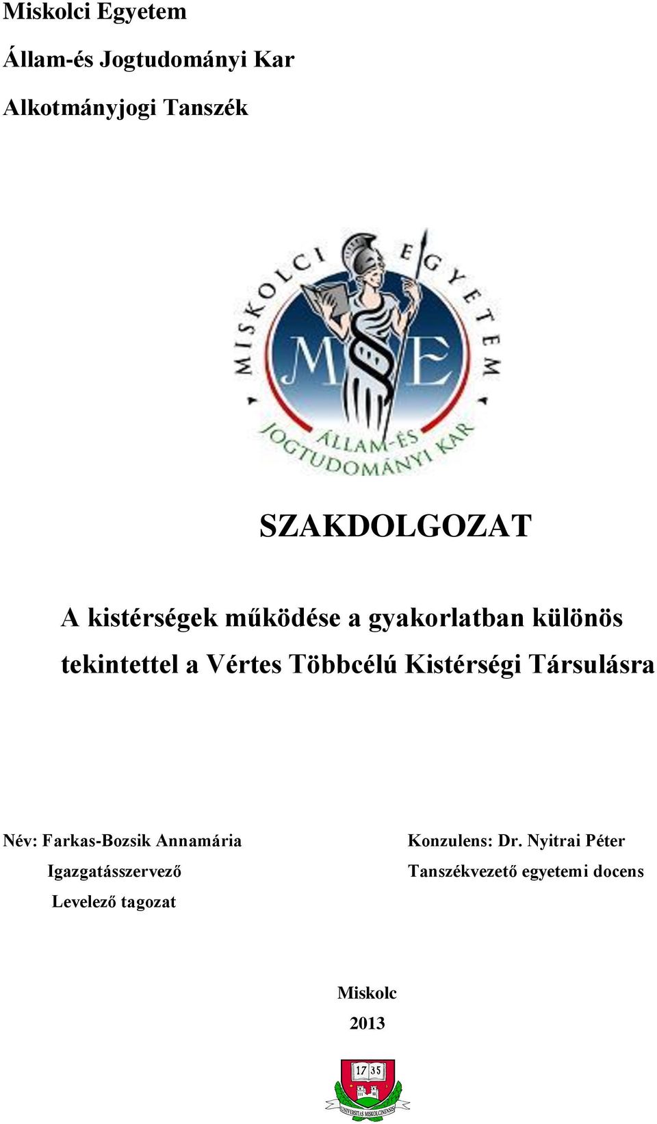 Kistérségi Társulásra Név: Farkas-Bozsik Annamária Igazgatásszervező Levelező