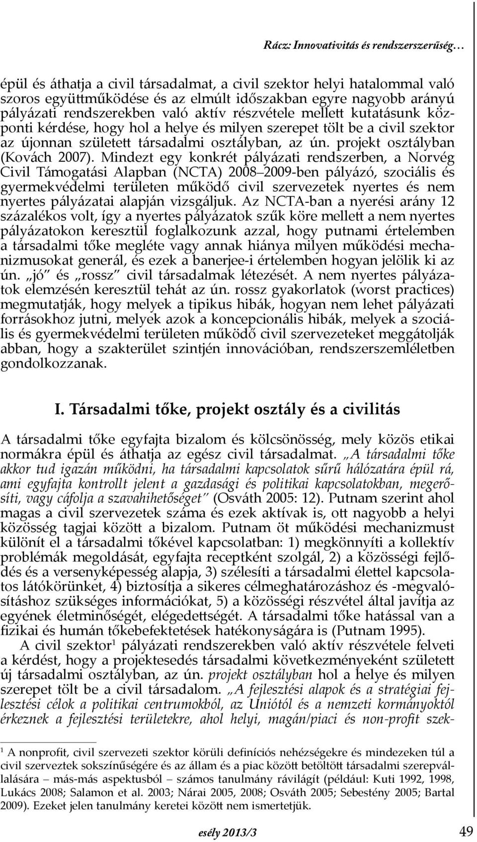 projekt osztályban (Kovách 2007).