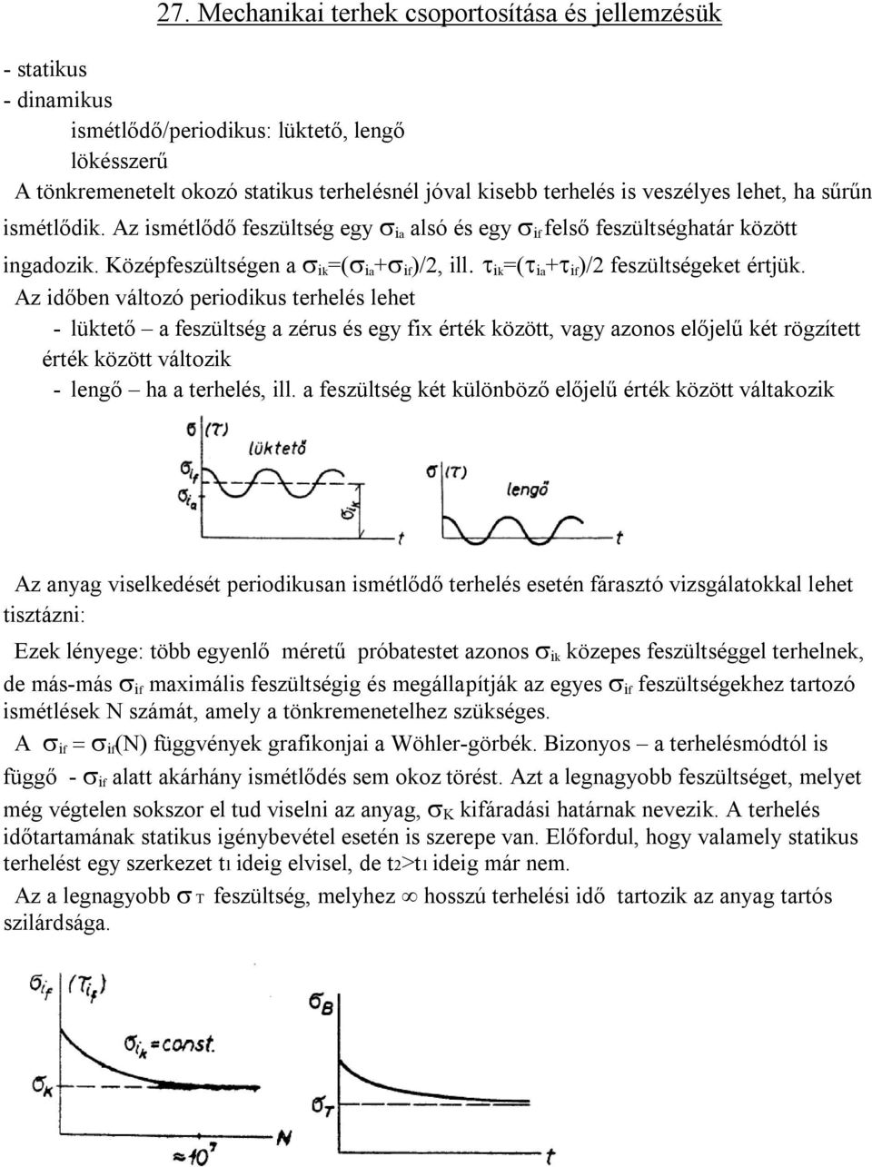 ik =( ia + if )/2 feszültségeket értjük.