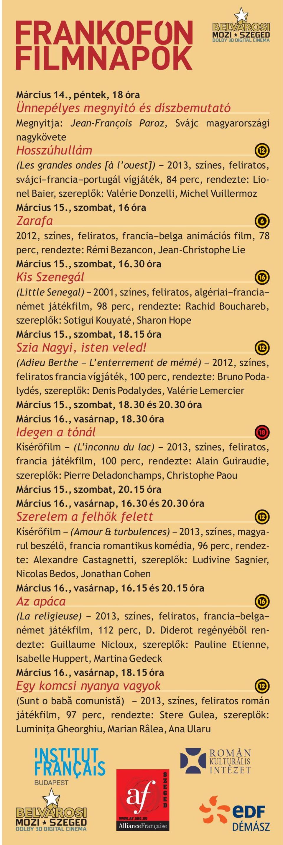 francia portugál vígjáték, 84 perc, rendezte: Lionel Baier, szereplők: Valérie Donzelli, Michel Vuillermoz Március 15.