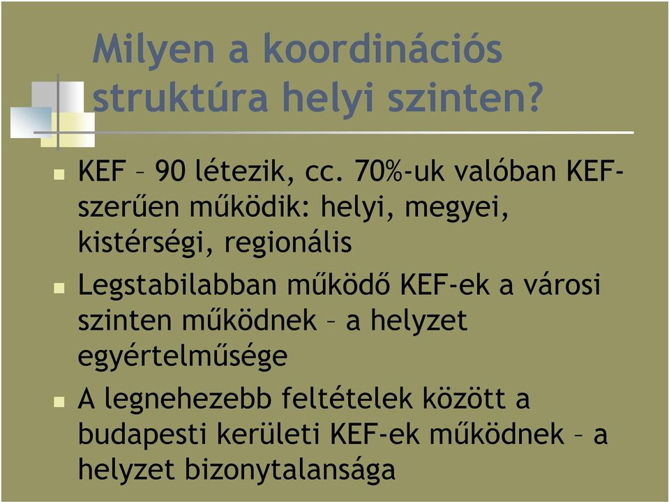 Legstabilabban működő KEF-ek a városi szinten működnek a helyzet