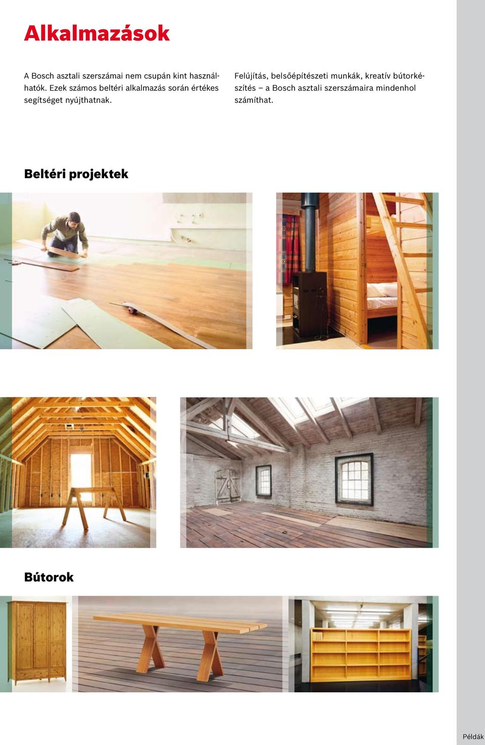 Felújítás, belsőépítészeti munkák, kreatív bútorkészítés a Bosch