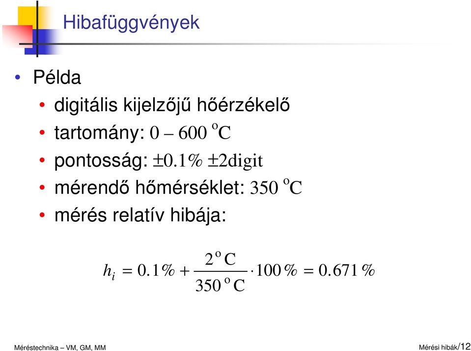 1% ±2digit mérendő hőmérséklet: 350 o C mérés