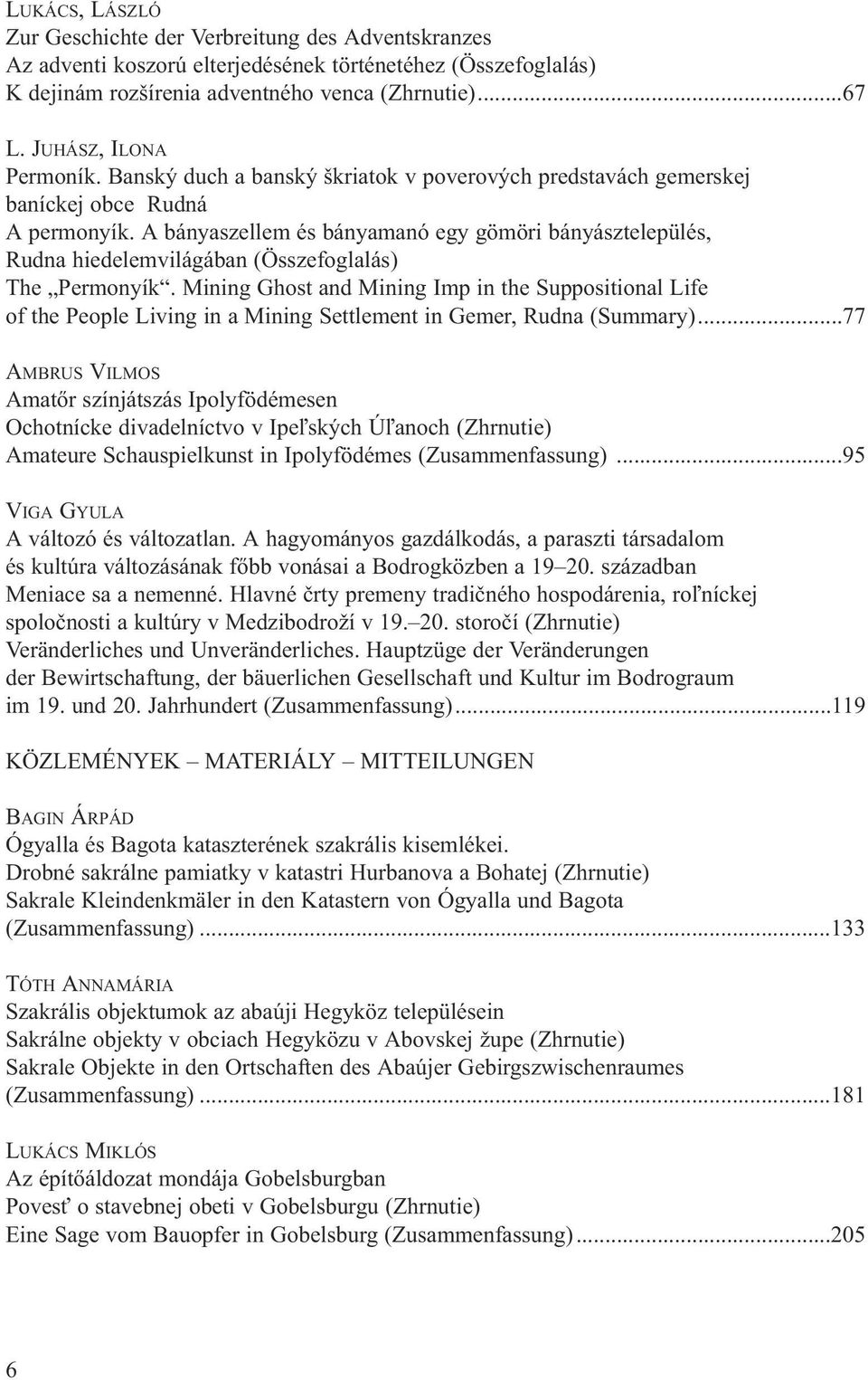 A bányaszellem és bányamanó egy gömöri bányásztelepülés, Rudna hiedelemvilágában (Összefoglalás) The Permonyík.