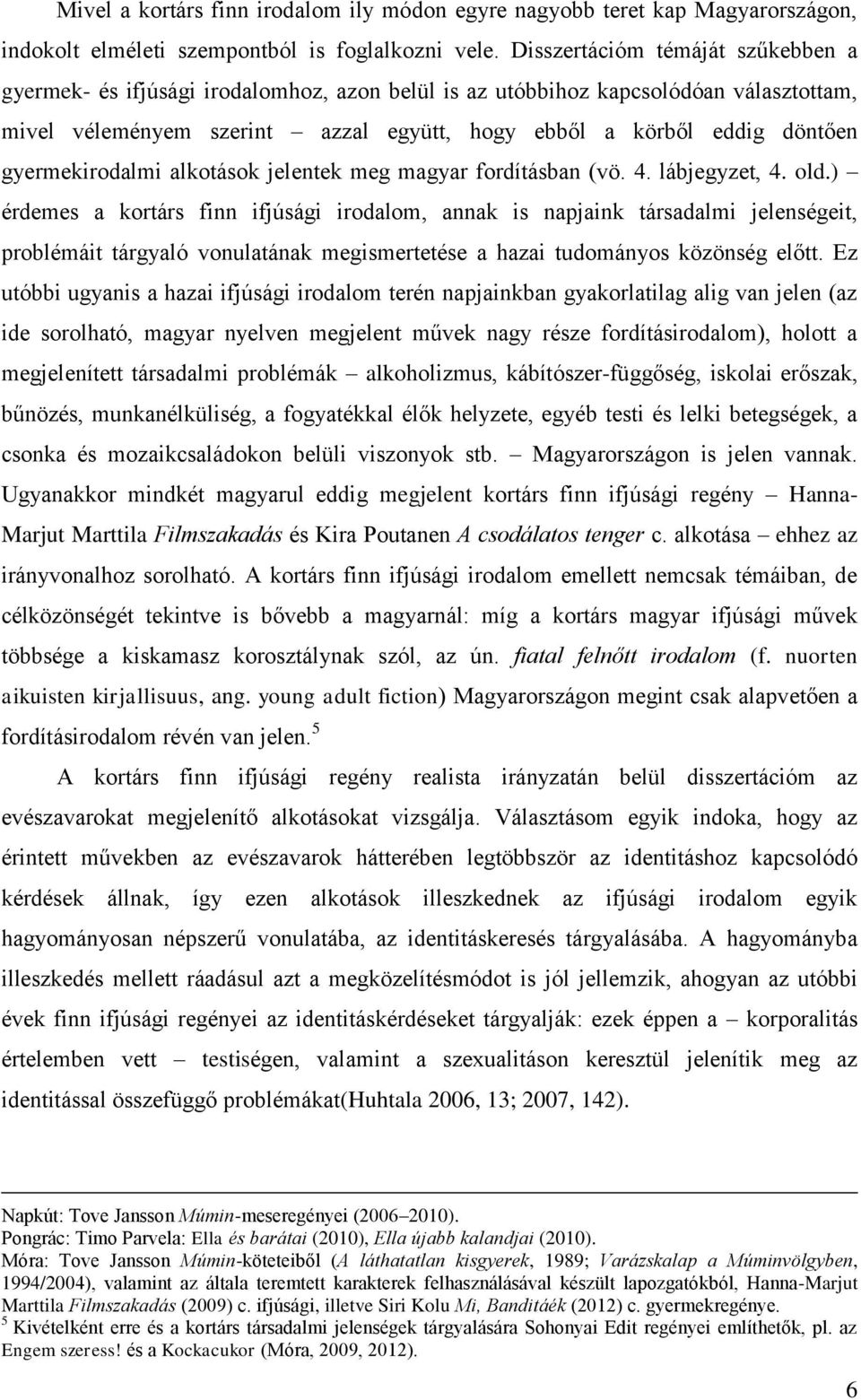 gyermekirodalmi alkotások jelentek meg magyar fordításban (vö. 4. lábjegyzet, 4. old.