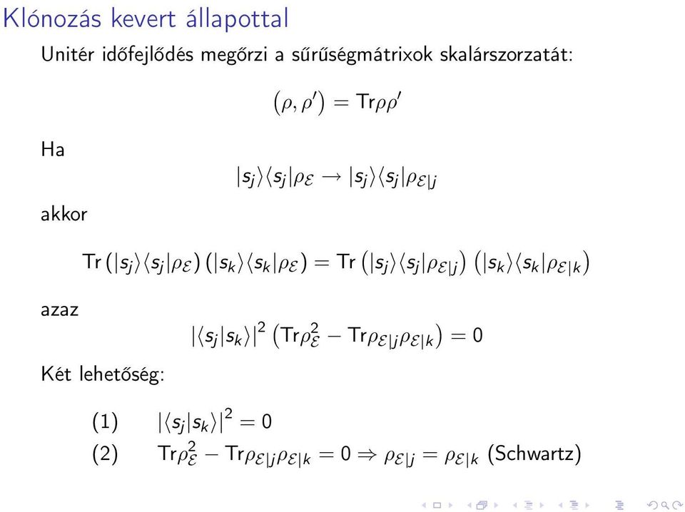 ( s k s k ρ E ) = Tr ( ) ( ) s j s j ρ E j sk s k ρ E k azaz s j s k 2 ( Trρ 2 E Trρ E