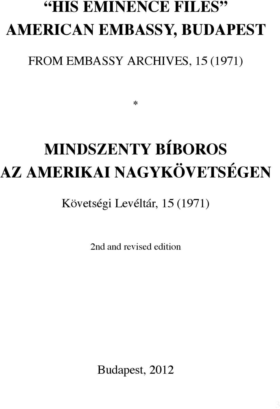 BÍBOROS AZ AMERIKAI NAGYKÖVETSÉGEN Követségi