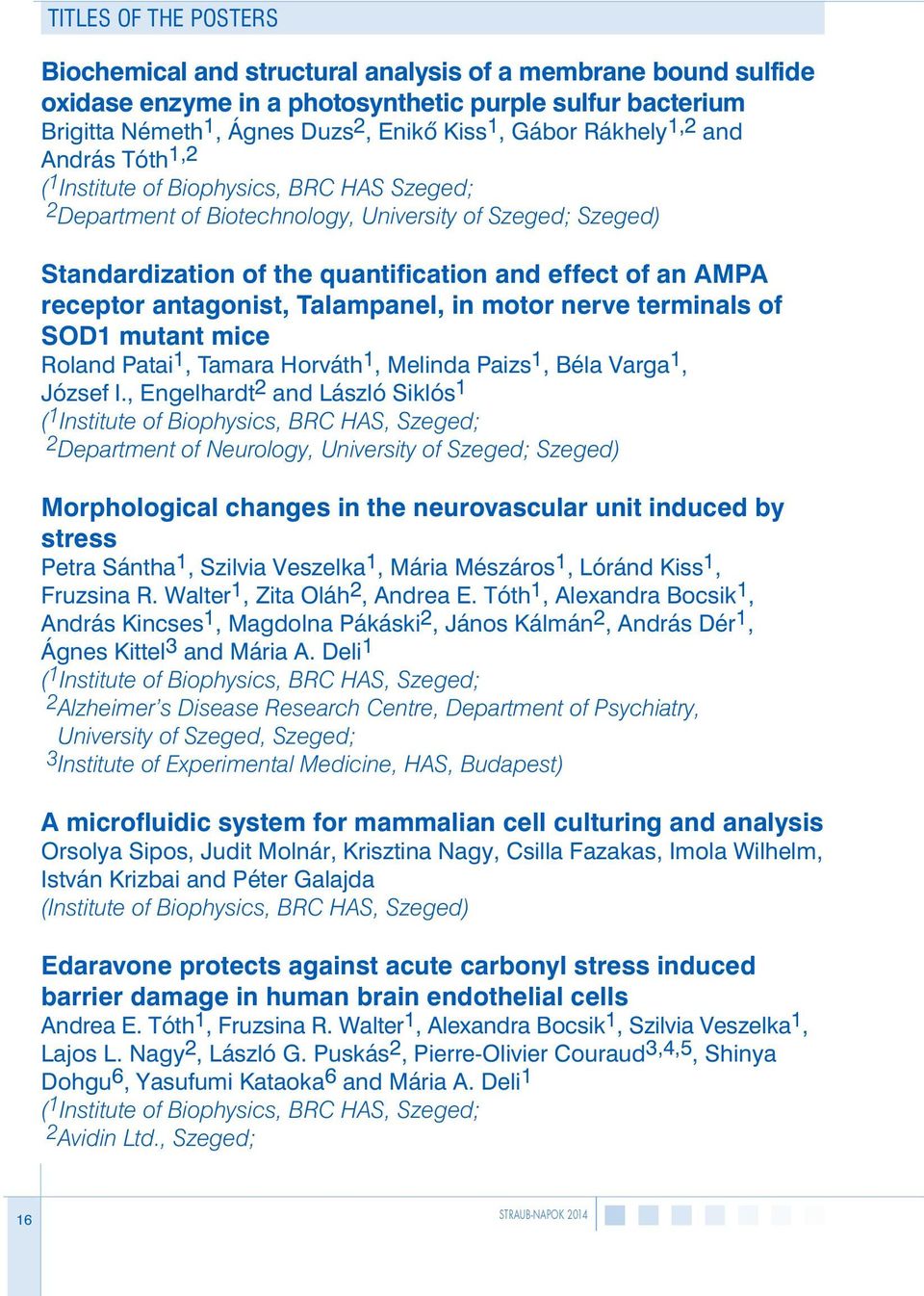 receptor antagonist, Talampanel, in motor nerve terminals of SOD1 mutant mice Roland Patai 1, Tamara Horváth 1, Melinda Paizs 1, Béla Varga 1, József I.