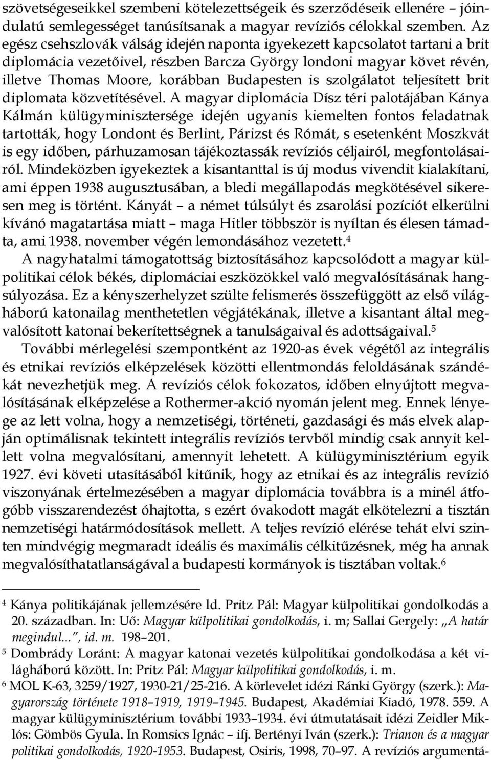 szolgálatot teljesített brit diplomata közvetítésével.