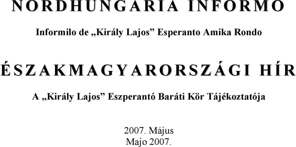 Y A R O R S Z Á G I H Í R A Király Lajos