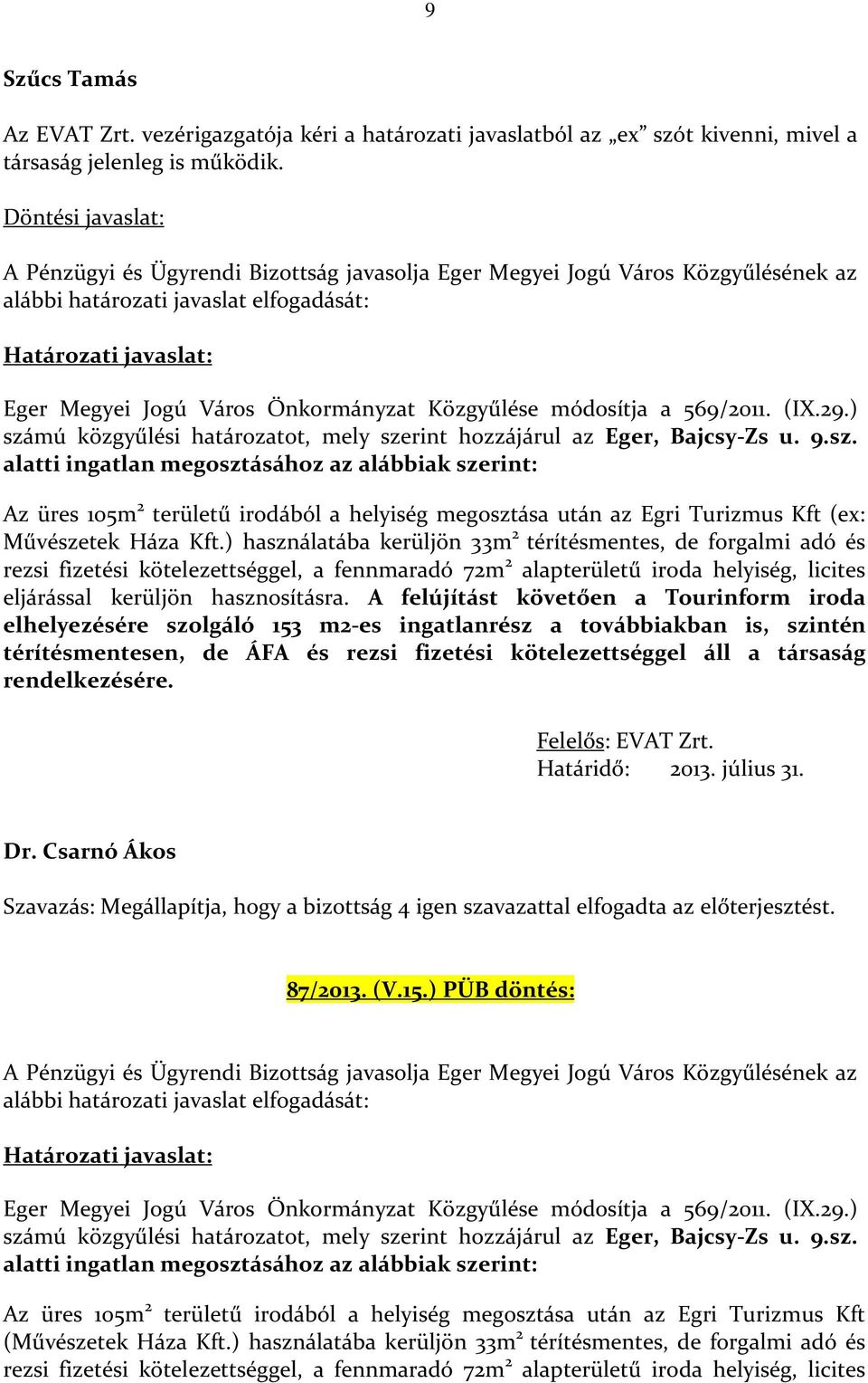 Közgyűlése módosítja a 569/2011. (IX.29.) szá