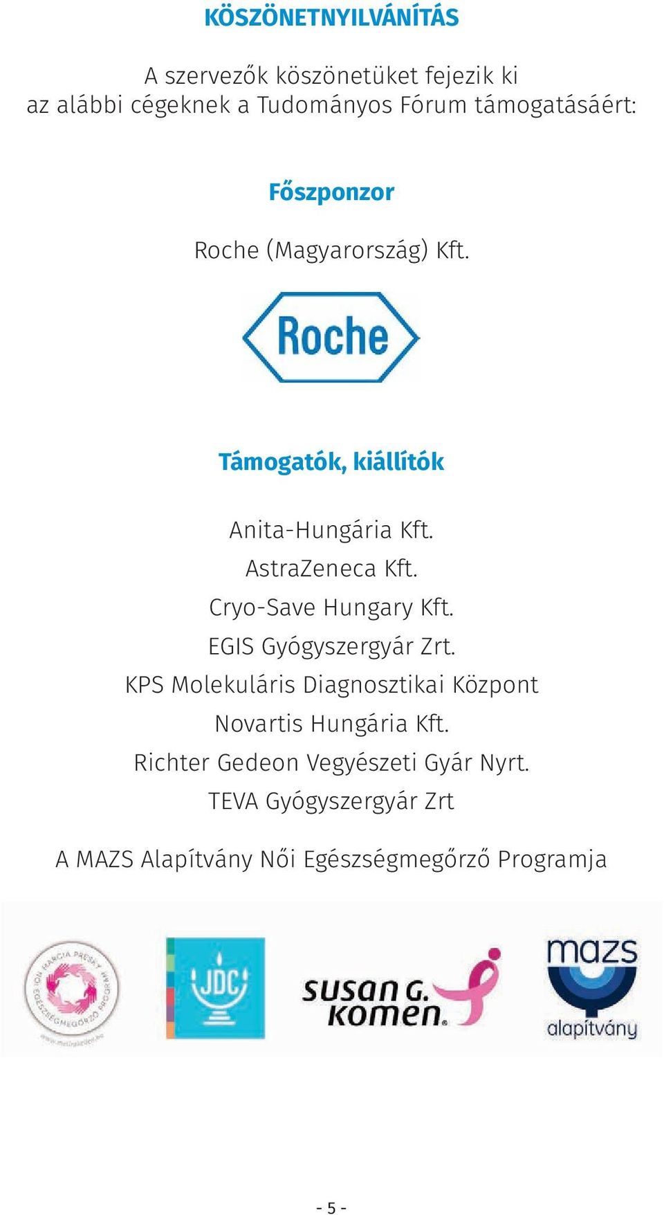 AstraZeneca Kft. Cryo-Save Hungary Kft. EGIS Gyógyszergyár Zrt.