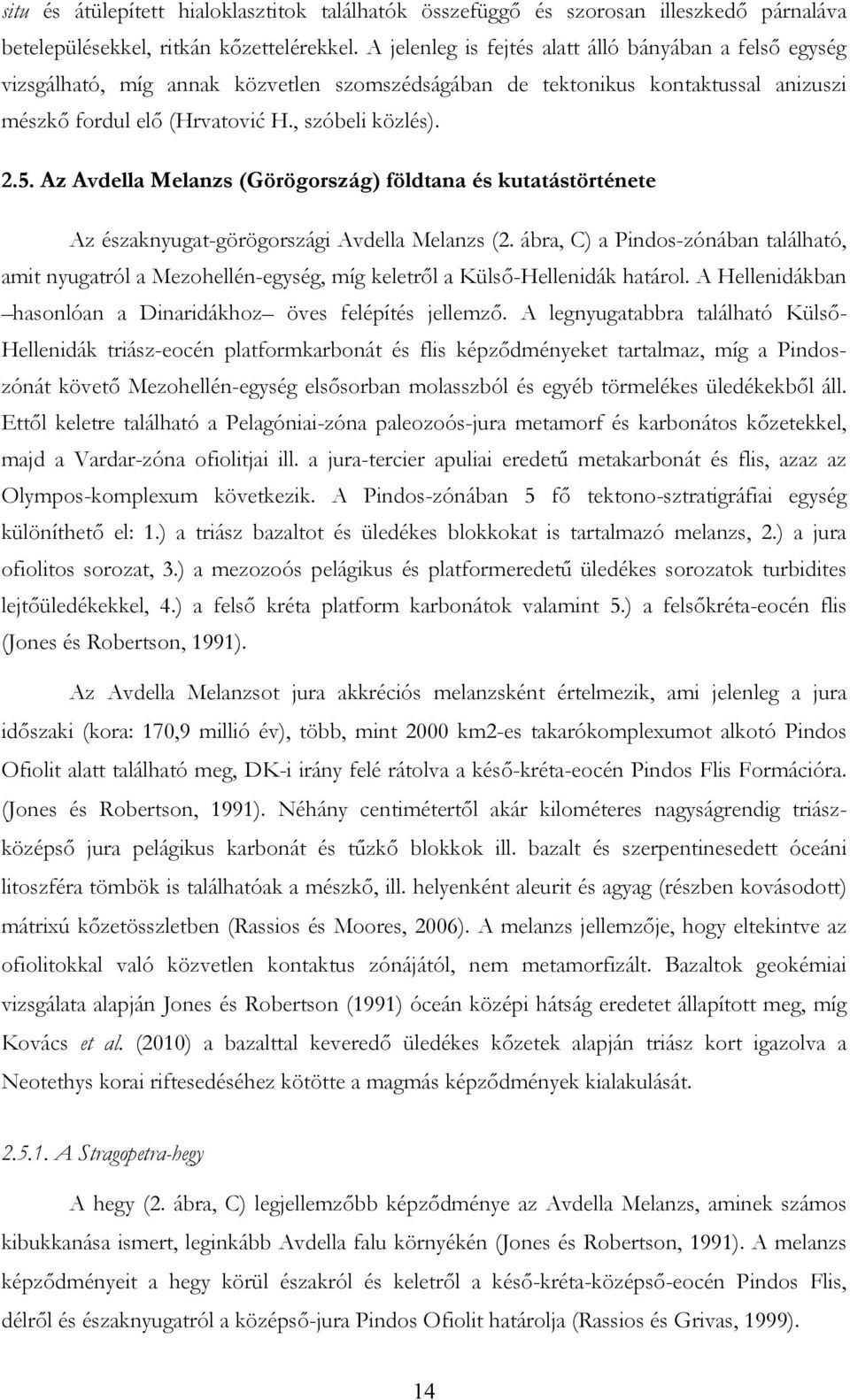 Az Avdella Melanzs (Görögország) földtana és kutatástörténete Az északnyugat-görögországi Avdella Melanzs (2.