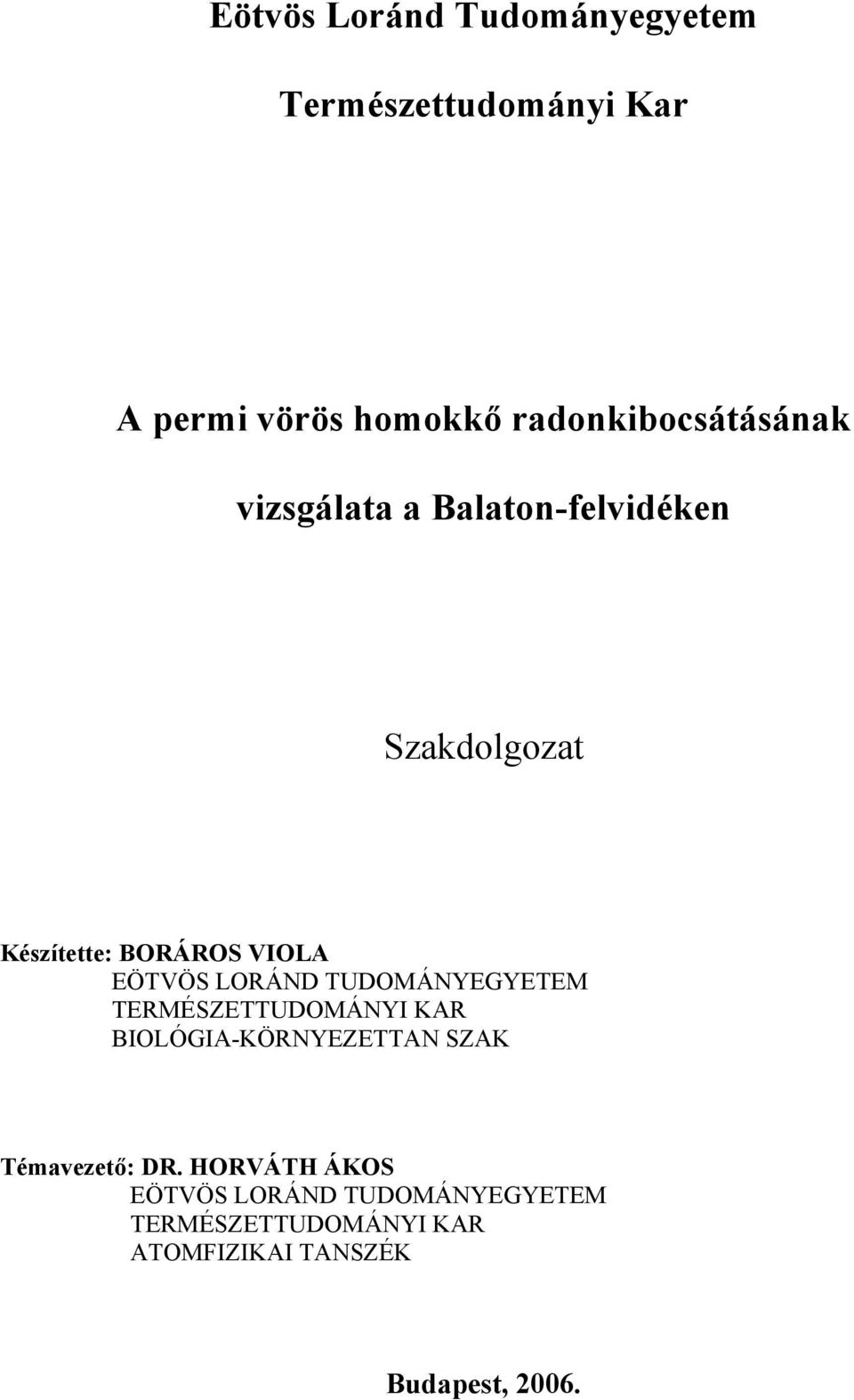 EÖTVÖS LORÁND TUDOMÁNYEGYETEM TERMÉSZETTUDOMÁNYI KAR BIOLÓGIA-KÖRNYEZETTAN SZAK