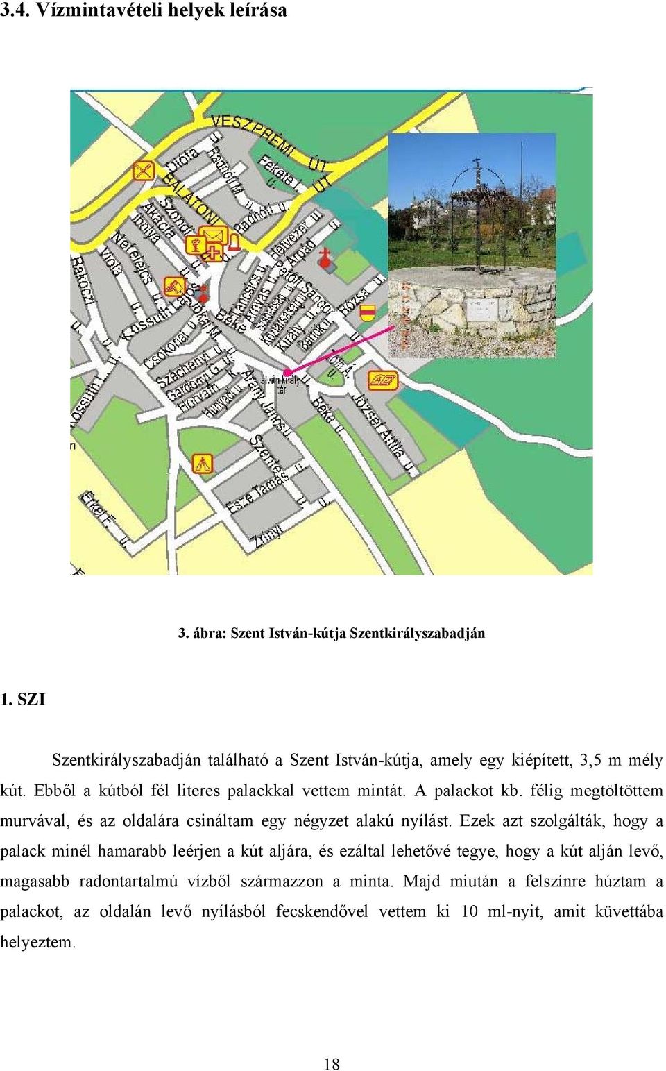 A palackot kb. félig megtöltöttem murvával, és az oldalára csináltam egy négyzet alakú nyílást.