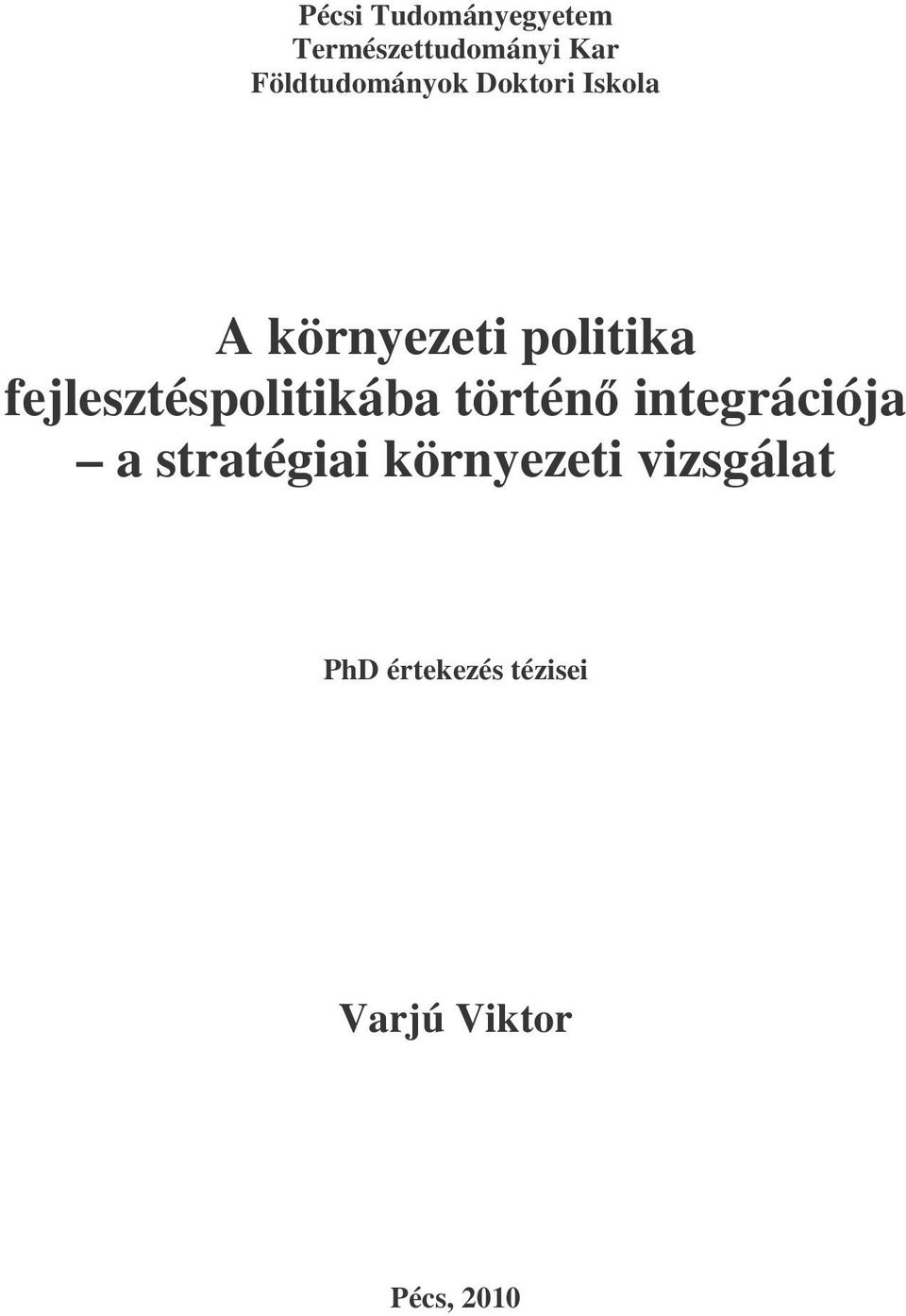 fejlesztéspolitikába történ integrációja a stratégiai