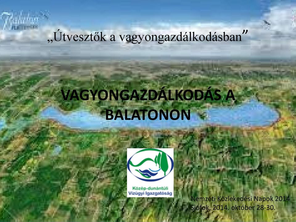 VAGYONGAZDÁLKODÁS A BALATONON