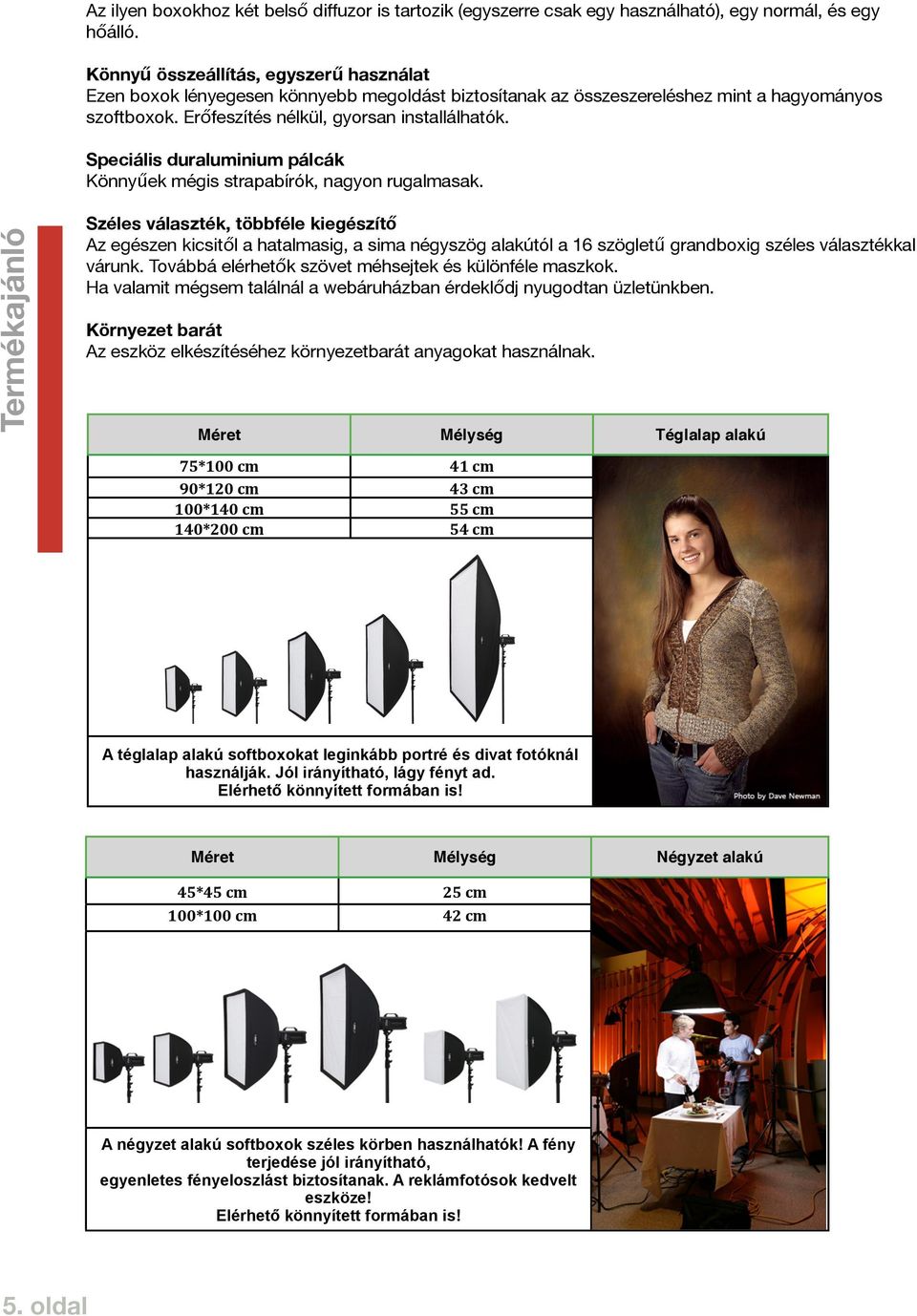 Speciális duraluminium pálcák Könnyűek mégis strapabírók, nagyon rugalmasak.