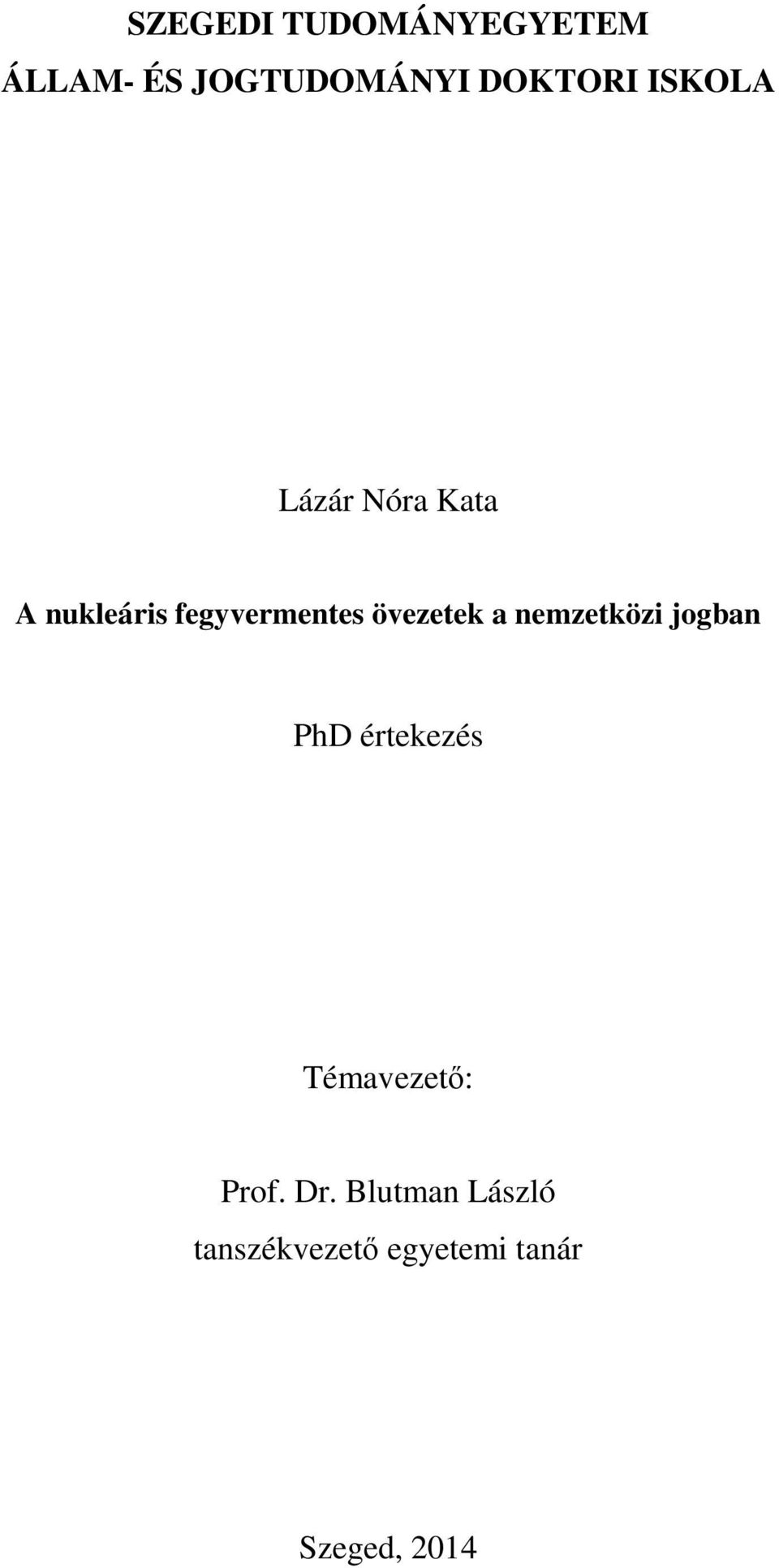 övezetek a nemzetközi jogban PhD értekezés Témavezetı: