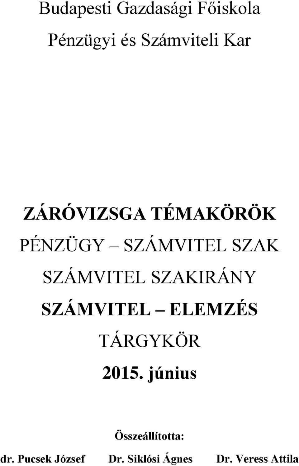 SZAKIRÁNY SZÁMVITEL ELEMZÉS TÁRGYKÖR 2015.