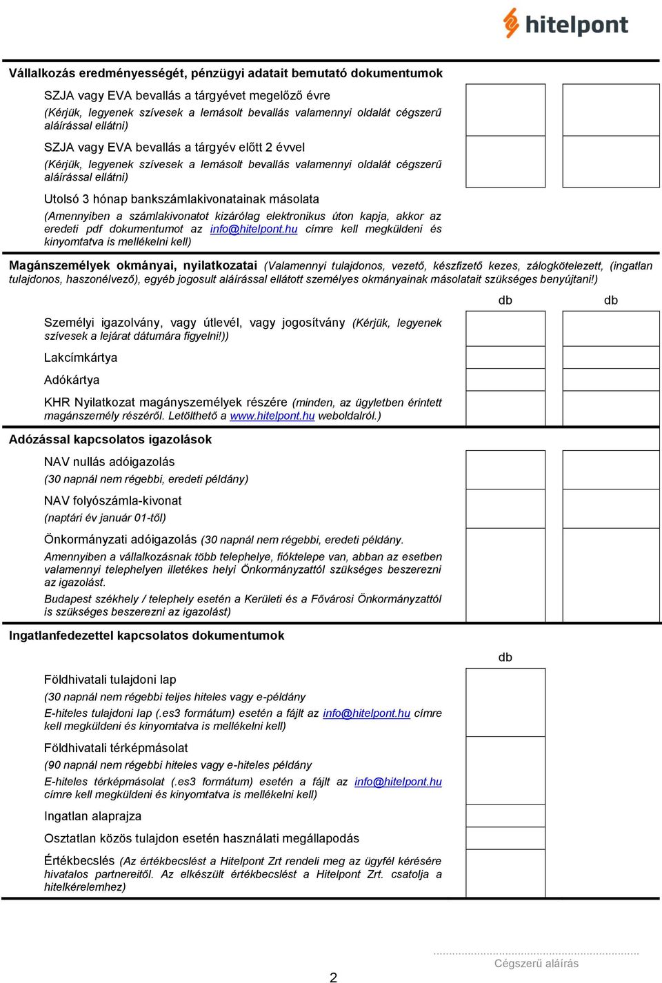 másolata (Amennyiben a számlakivonatot kizárólag elektronikus úton kapja, akkor az eredeti pdf dokumentumot az info@hitelpont.