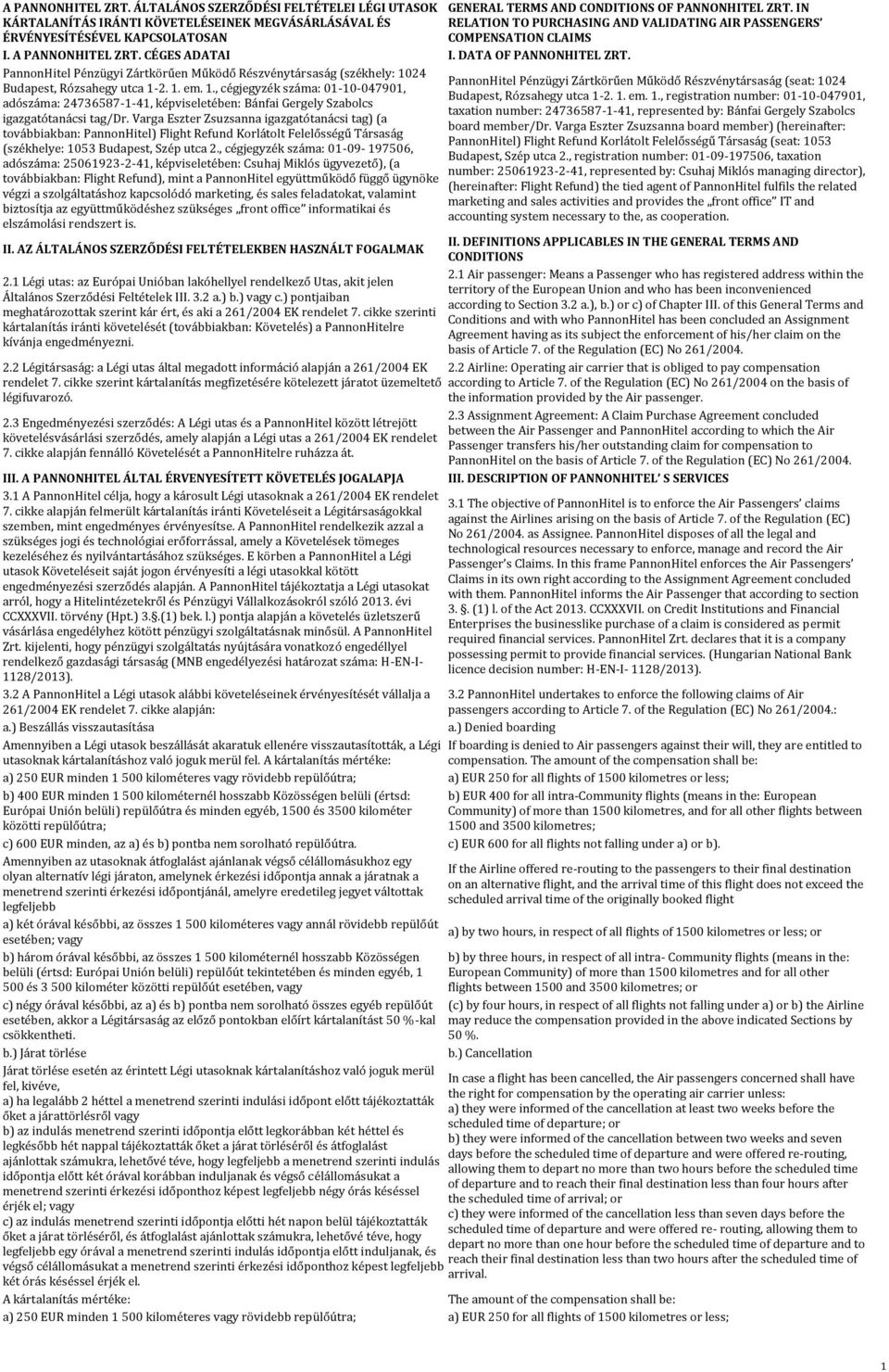 IN RELATION TO PURCHASING AND VALIDATING AIR PASSENGERS COMPENSATION CLAIMS I.  CE GES ADATAI I. DATA OF PANNONHITEL ZRT.