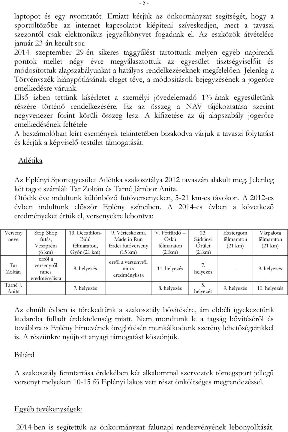 Az eszközök átvételére január 23-án került sor. 2014.