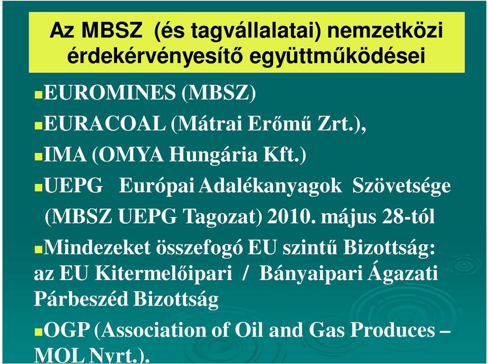 ) UEPG Európai Adalékanyagok Szövetsége (MBSZ UEPG Tagozat) 2010.