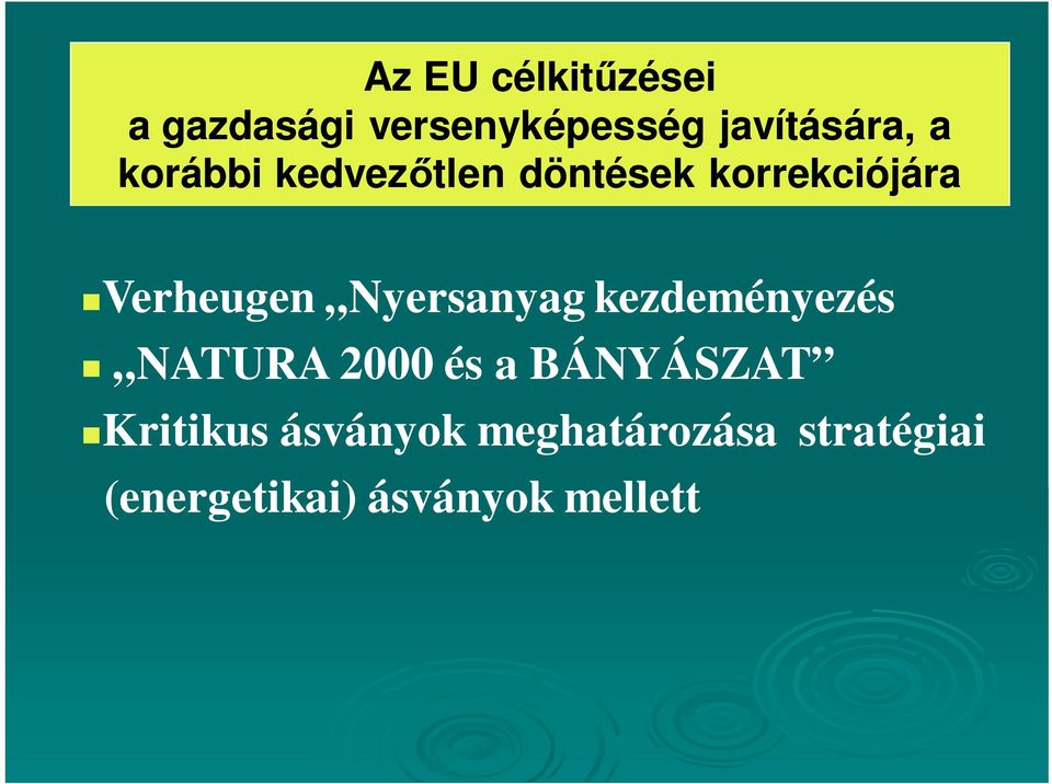 Nyersanyag kezdeményezés NATURA 2000 és a BÁNYÁSZAT