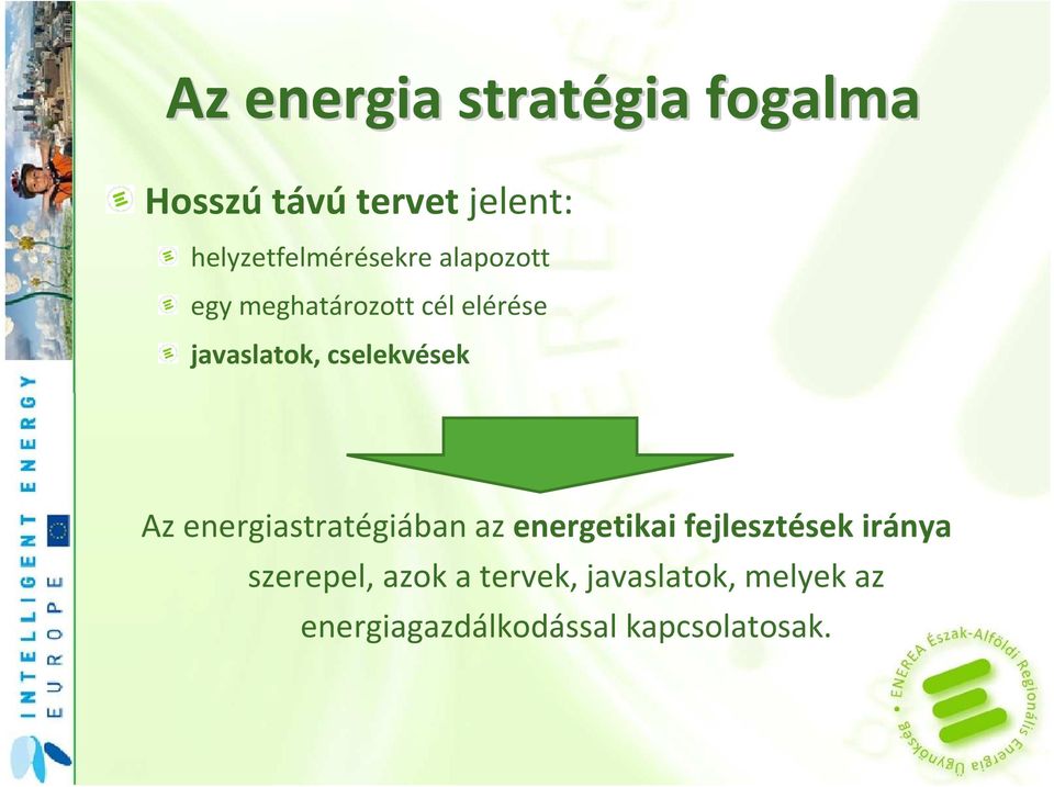 javaslatok, cselekvések Az energiastratégiában az energetikai