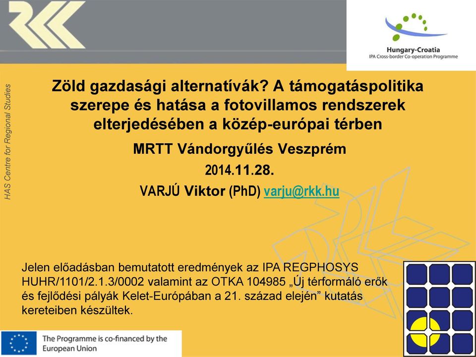 MRTT Vándorgyűlés Veszprém 2014.11.28. VARJÚ Viktor (PhD) varju@rkk.