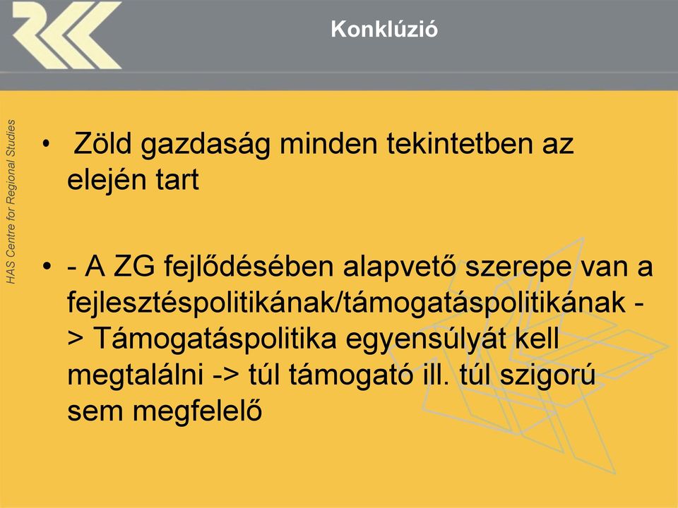 fejlesztéspolitikának/támogatáspolitikának - >