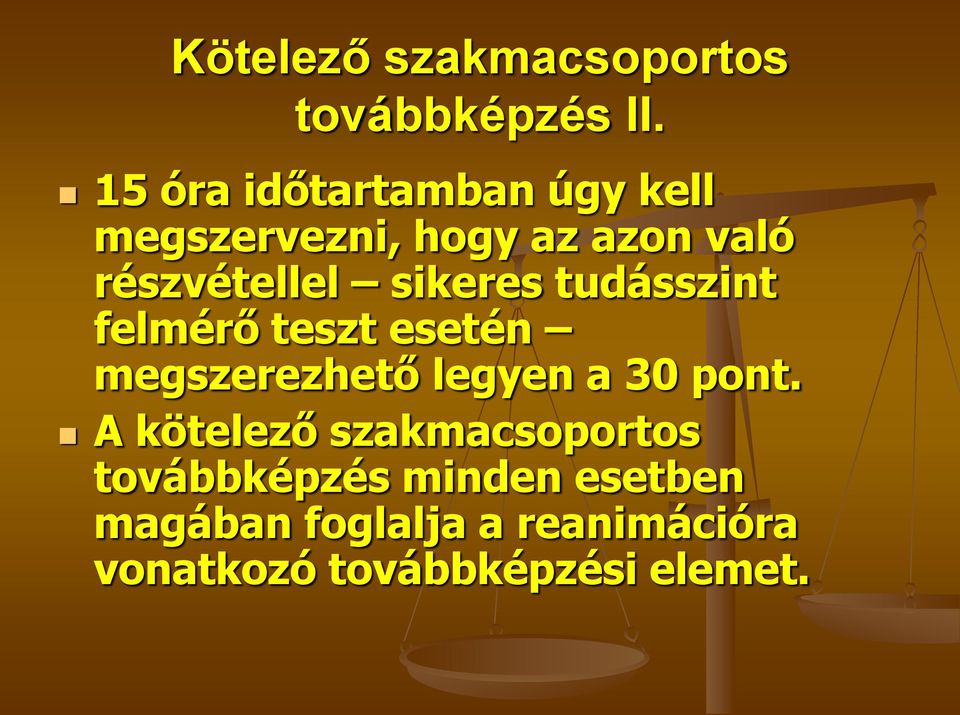 sikeres tudásszint felmérő teszt esetén megszerezhető legyen a 30 pont.