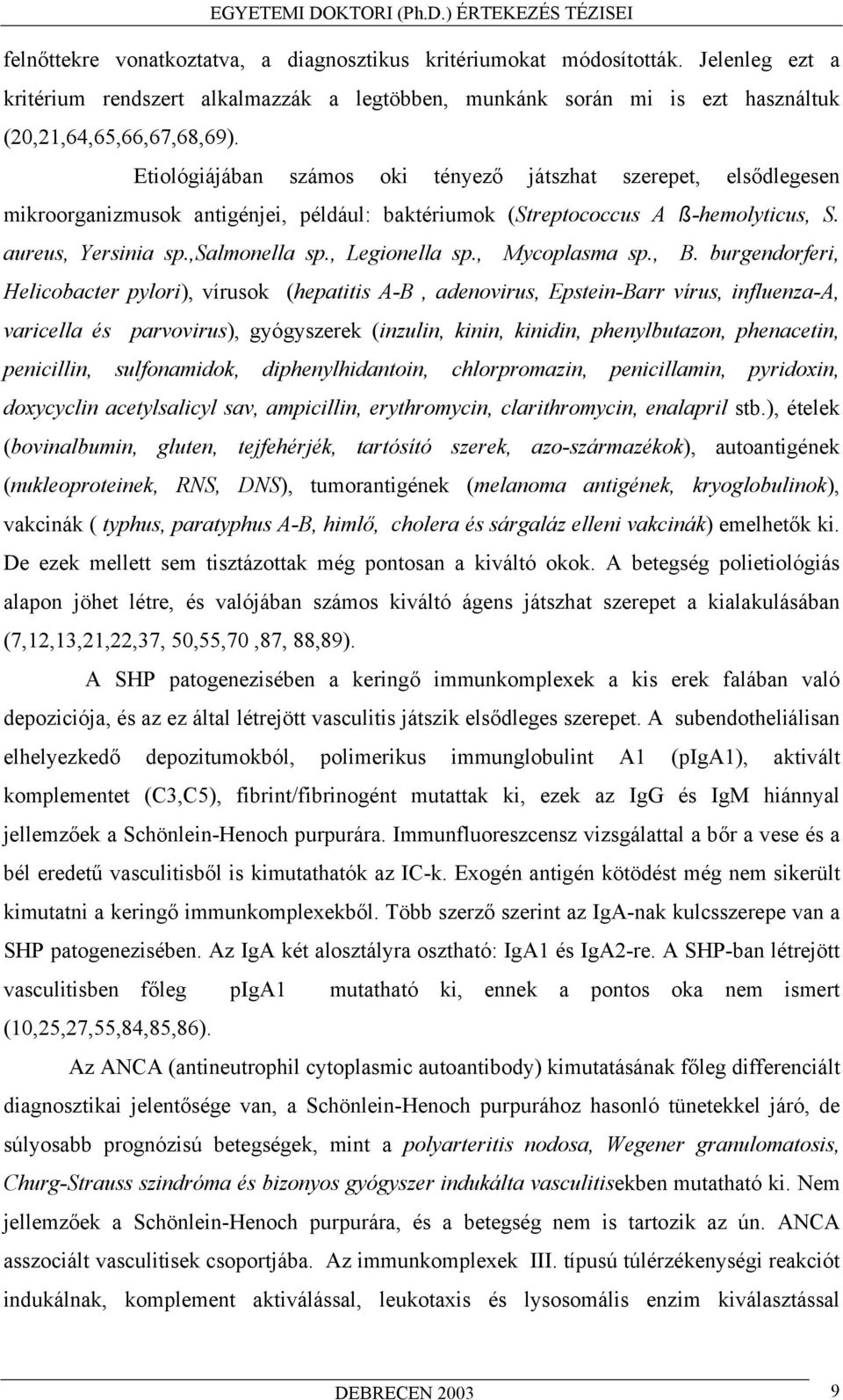 , Legionella sp., Mycoplasma sp., B.