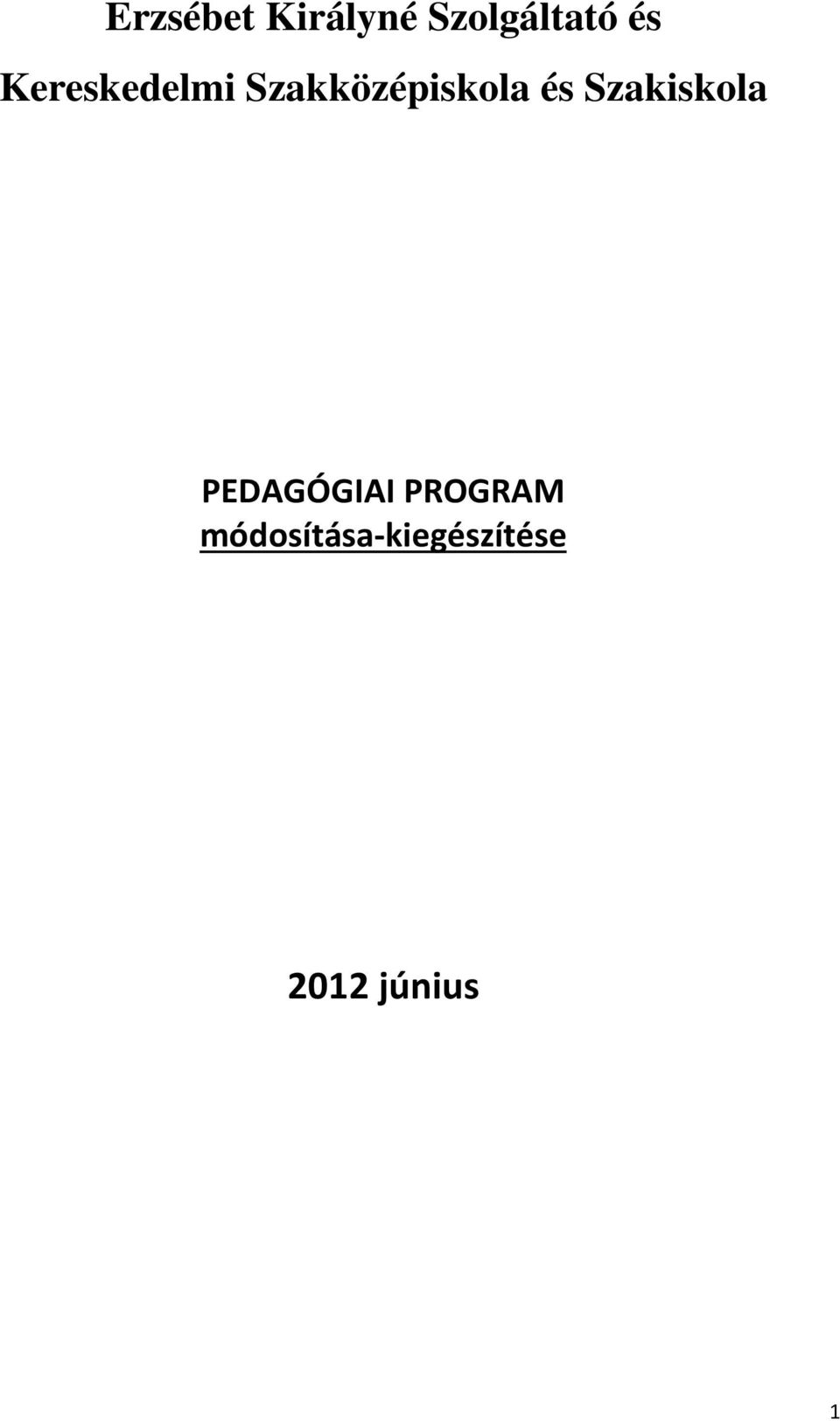 Szakiskola PEDAGÓGIAI PROGRAM