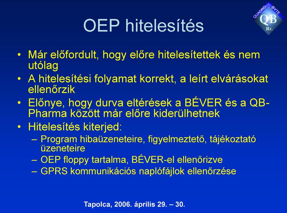 között már előre kiderülhetnek Hitelesítés kiterjed: Program hibaüzeneteire, figyelmeztető,