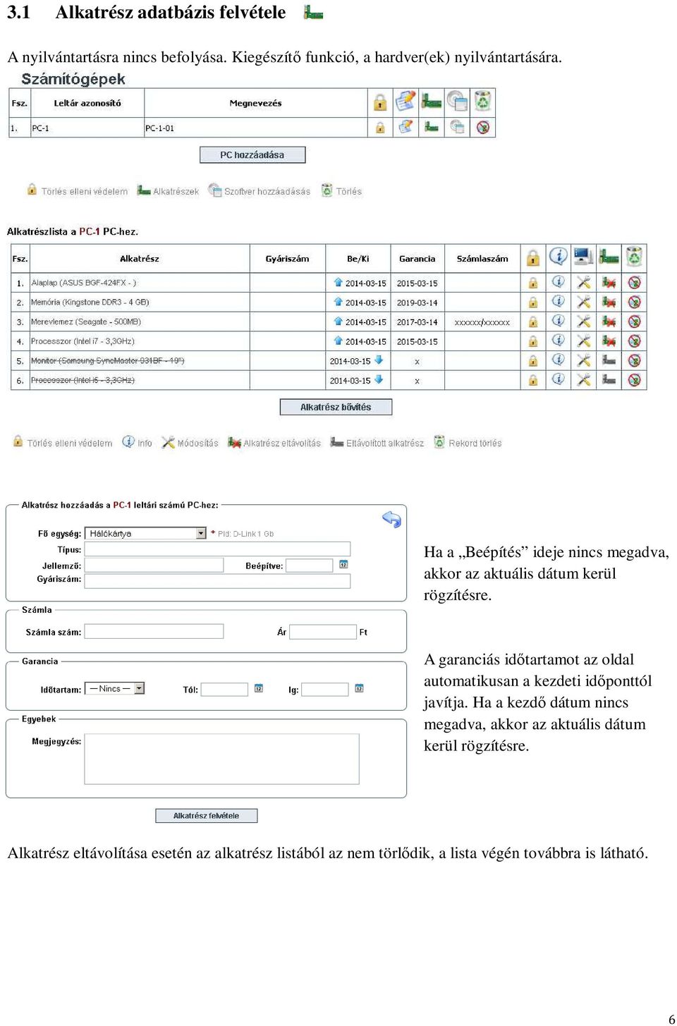 Ha a Beépítés ideje nincs megadva, akkor az aktuális dátum kerül rögzítésre.