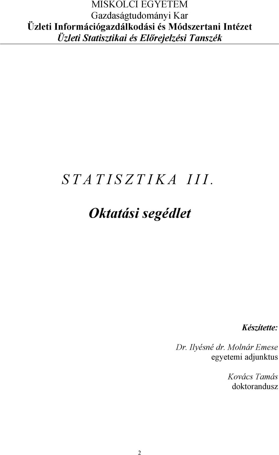 és Előrejelzés Tanszék STATISZTIKA III.