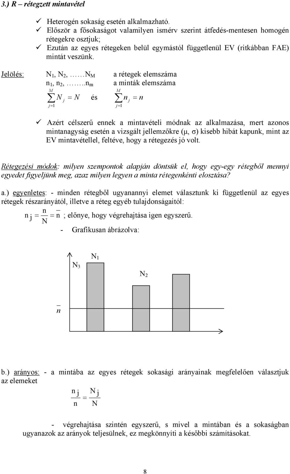 Jelölés: N 1, N, N M a rétegek elemszáma n 1, n,.